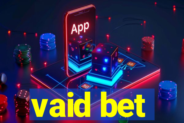 vaid bet